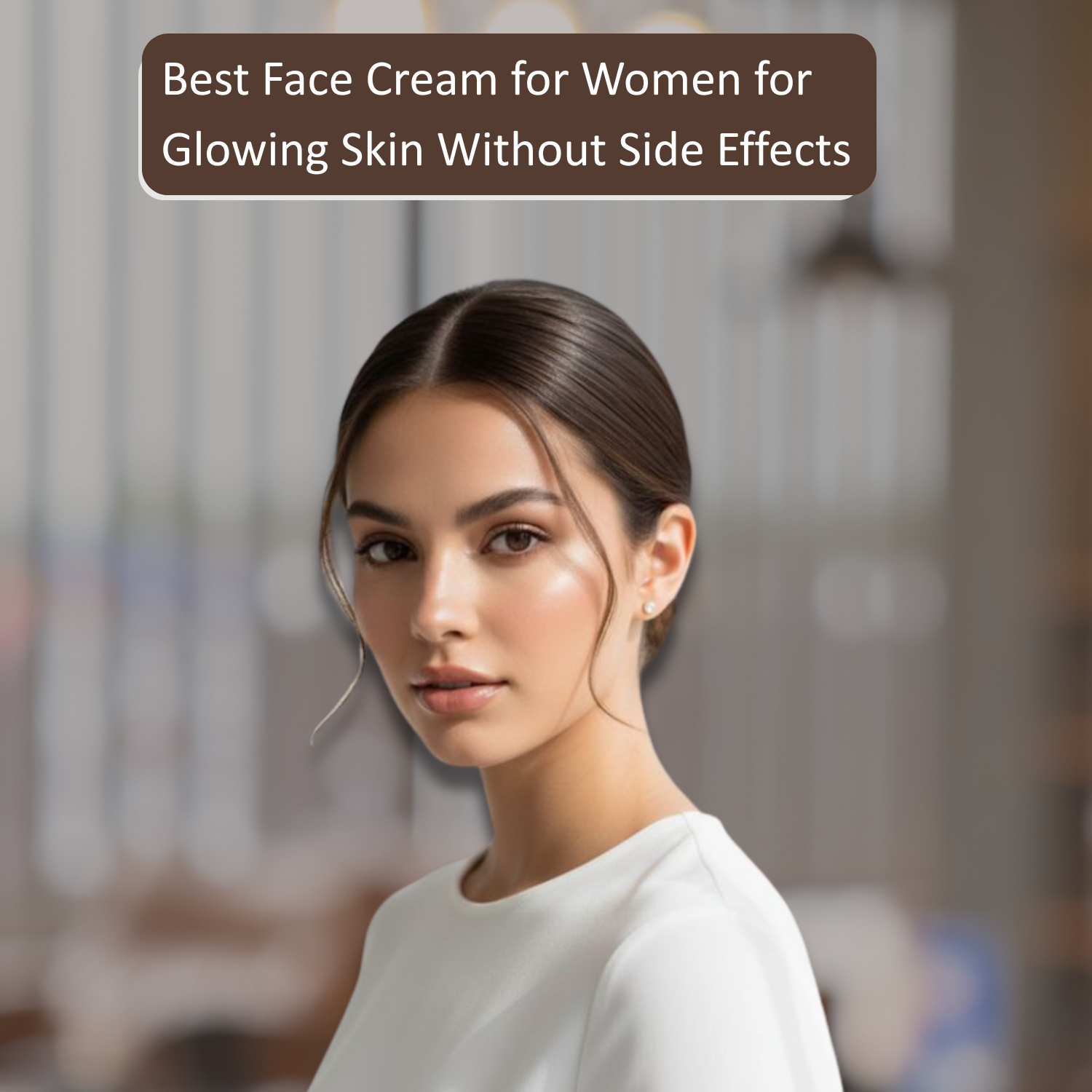 Best Face Cream for Women