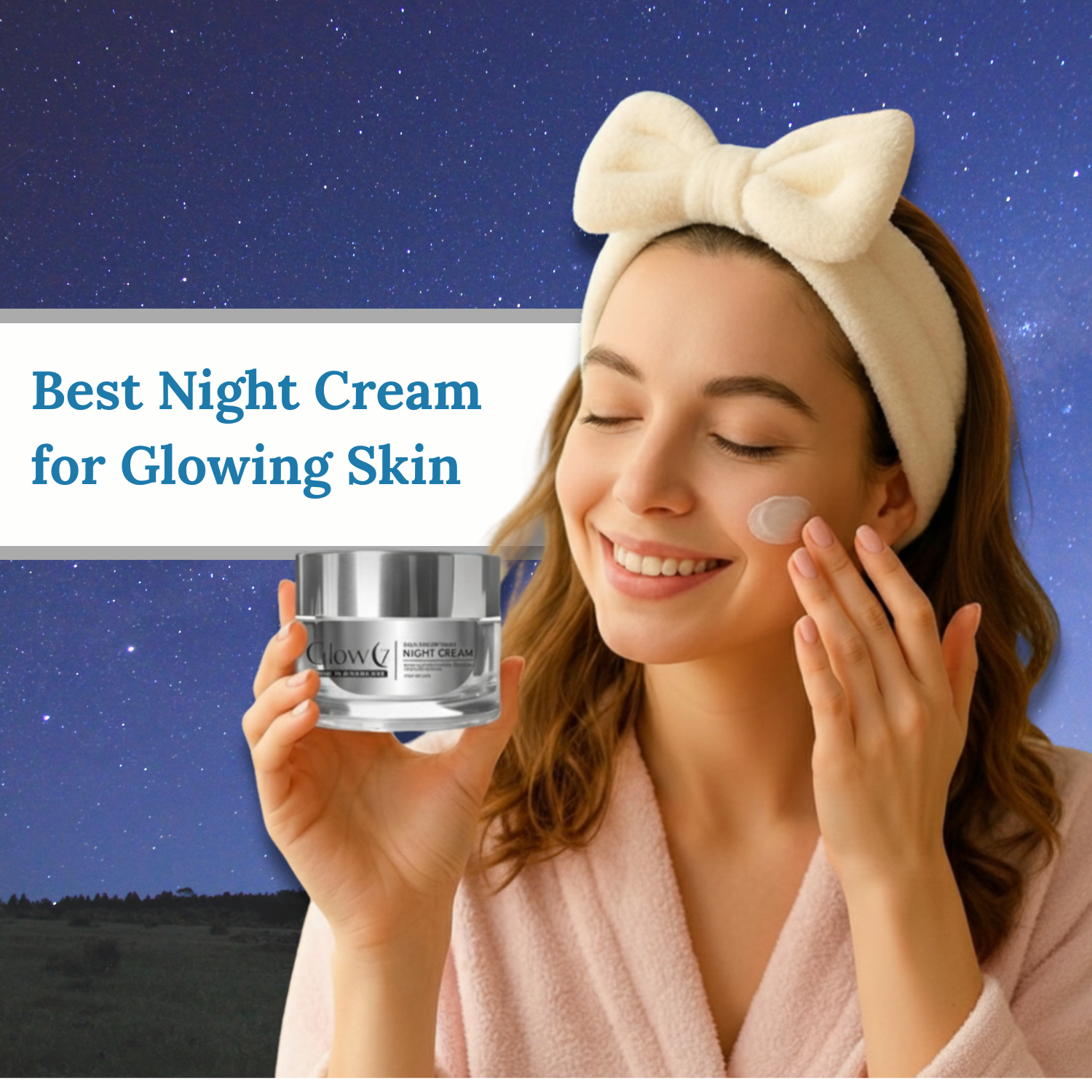 Best Night Cream for Glowing Skin