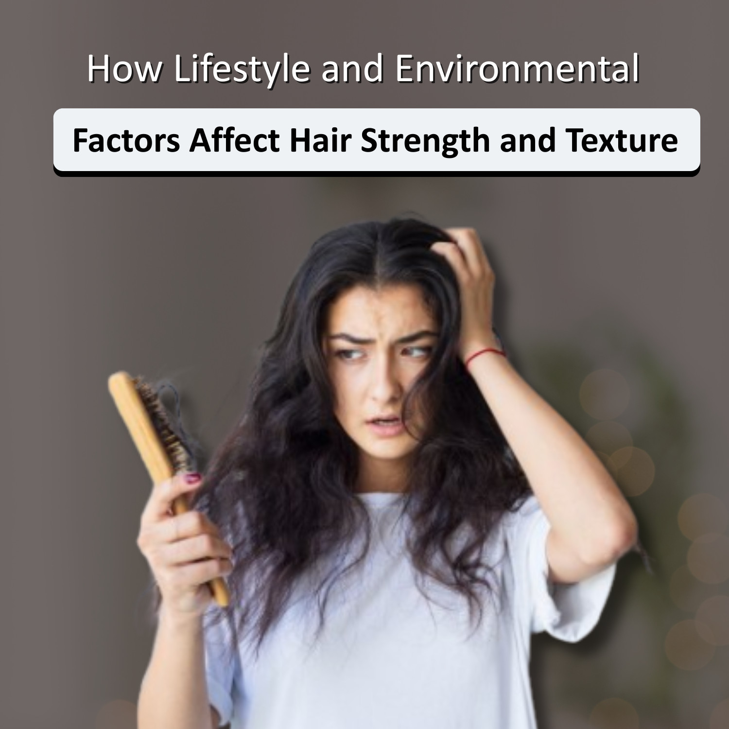 How Lifestyle Affects Hair Strength and Texture