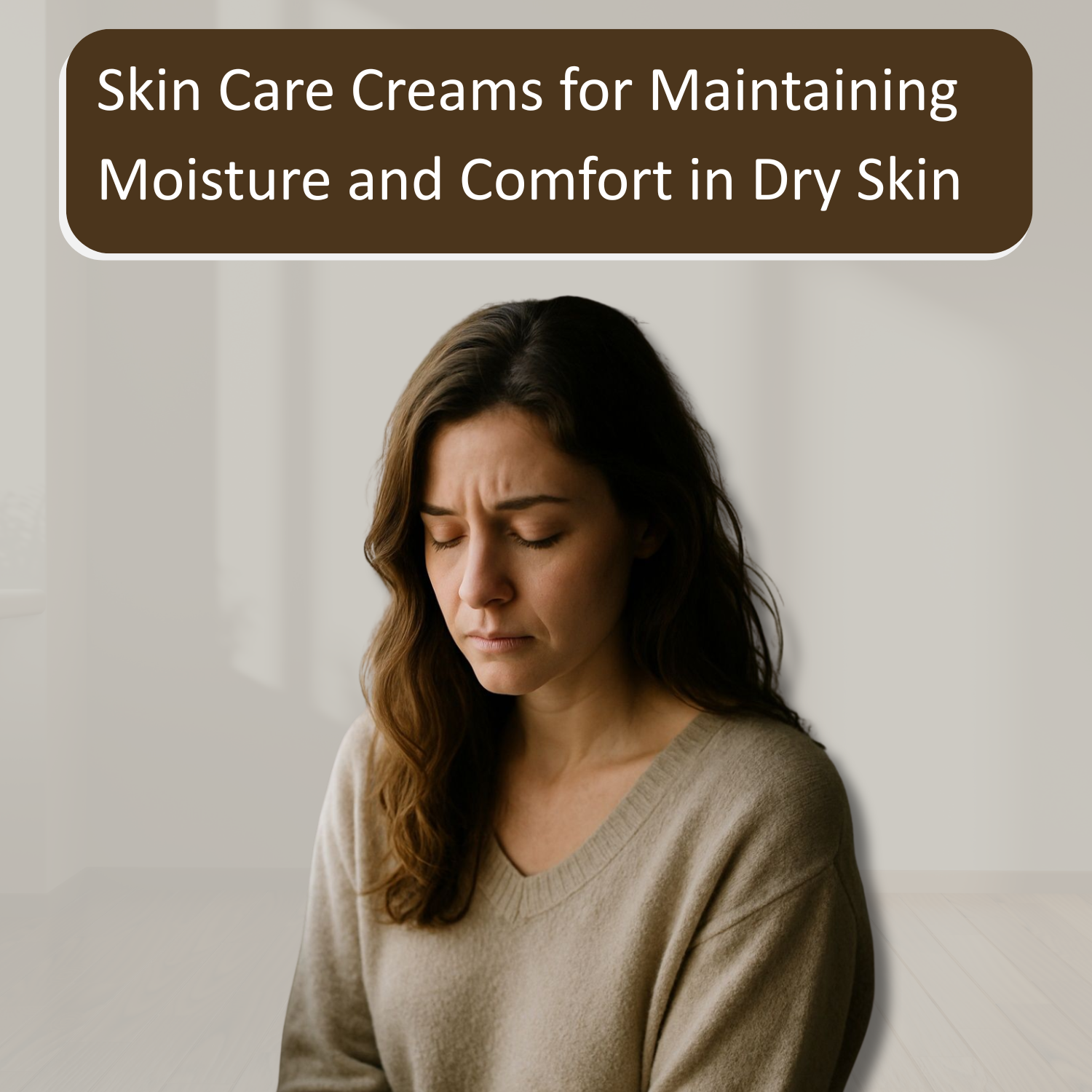 Skin Care Creams for Dry or Stressed Skin